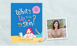 DERM EXPERT’S GUIDE ON TEEN SKIN PROBLEMS NOW OUT