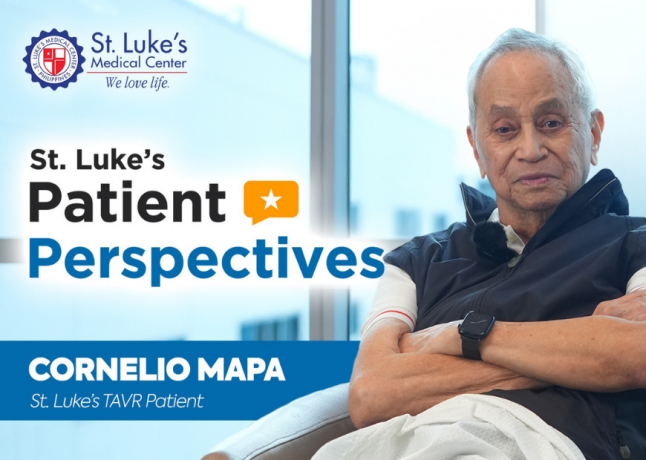 Back on My Feet in Days: Mr. Cornelio Mapa&rsquo;s Patient&rsquo;s Journey with TAVI or TAVR at St. Luke&rsquo;s Medical Center