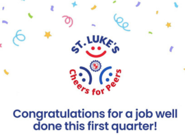 Celebrating Excellence St. Luke's Medical Center Elevates Employee Recognition with St. Luke’s Cheers for Peers Program Quarter 2 Banner